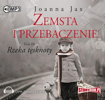 Zemsta i przebaczenie Tom 3  Rzeka tęsknoty - Audiobook. Autor: Joanna Jax. SmakLiter.pl Okładka książki Zemsta i przebaczenie Tom 3  Rzeka tęsknoty - Audiobook