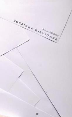 Zgubiona wizytówka. Autor: Maciej Papierski. SmakLiter.pl Okładka książki Zgubiona wizytówka