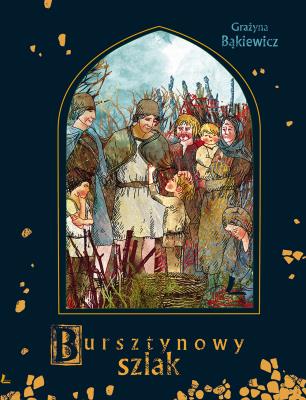 A to historia Bursztynowy szlak. Autor: Grażyna Bąkiewicz. SmakLiter.pl Okładka książki A to historia Bursztynowy szlak