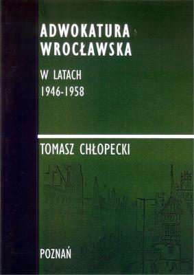 Okładka książki Adwokatura Wrocławska w latach 1946-1958/FNCE