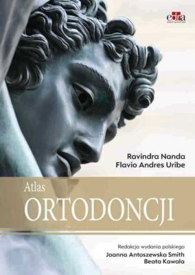 Atlas ortodoncji. Autor: Nanda R., Uribe F.A.. SmakLiter.pl Okładka książki Atlas ortodoncji