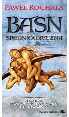 Baśń średniowieczna. Autor: Rochala Paweł. SmakLiter.pl Okładka książki Baśń średniowieczna