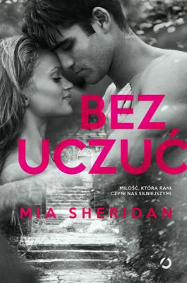 Bez uczuć	. Autor: Mia Sheridan. SmakLiter.pl Okładka książki Bez uczuć