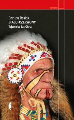 Biało-czerwony. Tajemnica Sat-Okha. Autor: Rosiak Dariusz. SmakLiter.pl Okładka książki Biało-czerwony. Tajemnica Sat-Okha