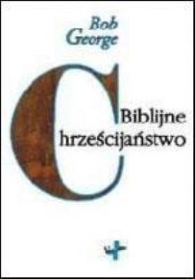 Okładka książki Biblijne chrześcijaństwo