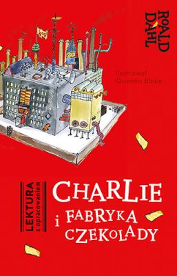 Charlie i fabryka czekolady. Lektura z opracowaniem. Autor: Dahl Roald. SmakLiter.pl Okładka książki Charlie i fabryka czekolady. Lektura z opracowaniem
