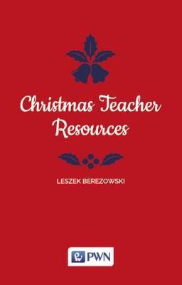Christmas Teacher Resources. Autor: Berezowski Leszek. SmakLiter.pl Okładka książki Christmas Teacher Resources