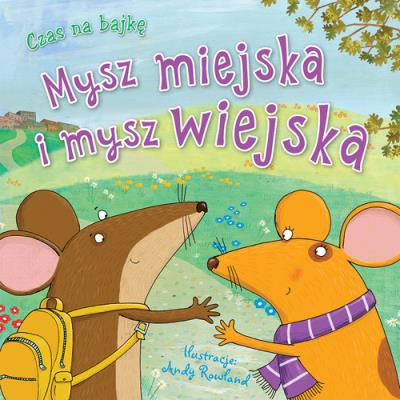 Okładka książki Czas na bajkę. Mysz miejska i mysz wiejska