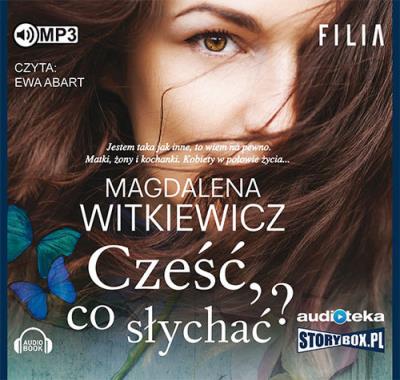 Cześć, co słychać? - Audiobook. Autor: Witkiewicz Magdalena. SmakLiter.pl Okładka książki Cześć, co słychać? - Audiobook