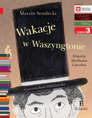 Czytam sobie Wakacje w Waszyngtonie poziom 3. Autor: Sendecki Marcin. SmakLiter.pl Okładka książki Czytam sobie Wakacje w Waszyngtonie poziom 3