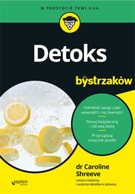 Detoks dla bystrzaków. Autor: Caroline Shreeve. SmakLiter.pl Okładka książki Detoks dla bystrzaków
