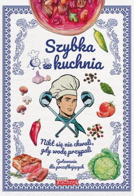 Dobra kuchnia Szybka kuchnia. Autor: Opracowanie zbiorowe. SmakLiter.pl Okładka książki Dobra kuchnia Szybka kuchnia