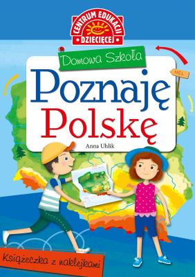 Okładka książki Domowa szkoła Poznaję Polskę Książeczka z naklejkami