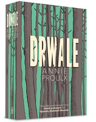 Drwale. Autor: Proulx Annie. SmakLiter.pl Okładka książki Drwale