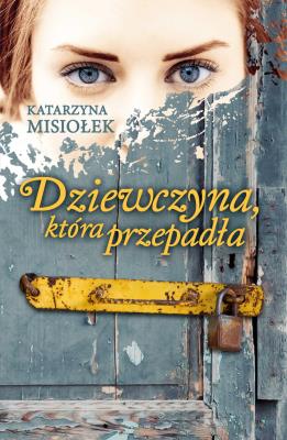 Dziewczyna, która przepadła - pocket. Autor: Misiołek Katarzyna. SmakLiter.pl Okładka książki Dziewczyna, która przepadła - pocket