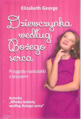 Dziewczynka według Bożego serca  /Dobry skarbiec. Autor: George Elizabeth. SmakLiter.pl Okładka książki Dziewczynka według Bożego serca  /Dobry skarbiec