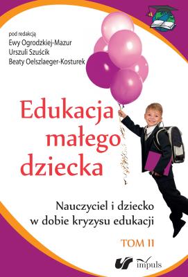 Edukacja małego dziecka Tom 11. Autor: Ogrodzka-Mazur Ewa, Szuścik Urszula, Oelszlaeger Beata. SmakLiter.pl Okładka książki Edukacja małego dziecka Tom 11