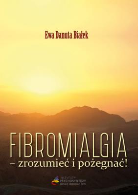 Okładka książki Fibromialgia - zrozumieć i pożegnać