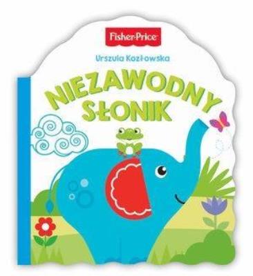 Fisher Price. Niezawodny słonik. Autor: Urszula Kozłowskaq. SmakLiter.pl Okładka książki Fisher Price. Niezawodny słonik