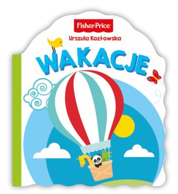 Fisher Price. Wakacje. Autor: Urszula Kozłowskaq. SmakLiter.pl Okładka książki Fisher Price. Wakacje