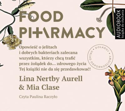 Food pharmacy - Audiobook. Autor: Lina Nertby Aurell, Mia Clase. SmakLiter.pl Okładka książki Food pharmacy - Audiobook