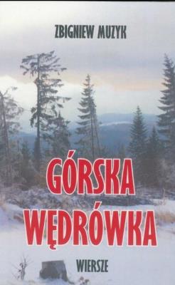 Górska wędrówka wiersze. Autor: Zbigniew Muzyk. SmakLiter.pl Okładka książki Górska wędrówka wiersze