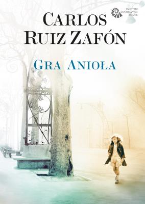 Gra Anioła. Autor: Carlos Ruiz Zafón. SmakLiter.pl Okładka książki Gra Anioła