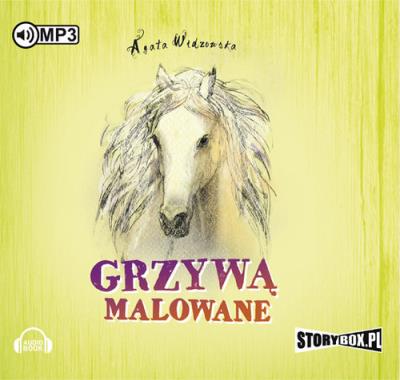 Grzywą malowane - Audiobook. Autor: Agata Widzowska. SmakLiter.pl Okładka książki Grzywą malowane - Audiobook