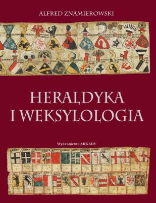 Heraldyka i weksylologia. Autor: Alfred Znamierowski. SmakLiter.pl Okładka książki Heraldyka i weksylologia