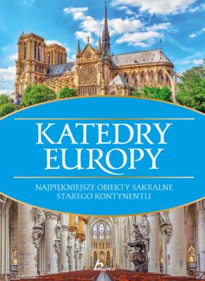 Historica Katedry Europy. Autor: Kaczorowski Bartłomiej. SmakLiter.pl Okładka książki Historica Katedry Europy