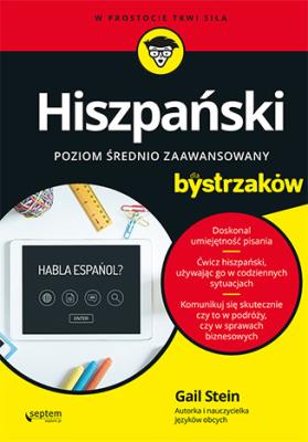 Hiszpański dla bystrzaków. Poziom średnio zaawansowany. Autor: Gail Stein. SmakLiter.pl Okładka książki Hiszpański dla bystrzaków. Poziom średnio zaawansowany