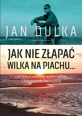 Okładka książki Jak nie złapać wilka na piachu...