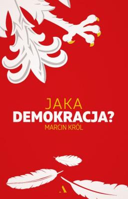Jaka demokracja?. Autor: Marcin Królikowski. SmakLiter.pl Okładka książki Jaka demokracja?