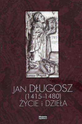 Okładka książki Jan Długosz 1415-1480 życie i dzieła