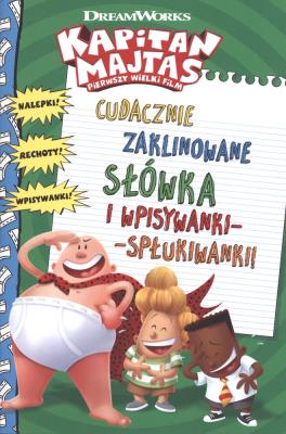 Okładka książki Kapitan Majtas Cudacznie zaklinowane słówka i wpisywanki-spłukiwanki