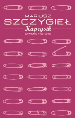 Kaprysik. Autor: Stefan Darda, Mariusz Szczygieł. SmakLiter.pl Okładka książki Kaprysik