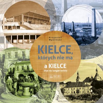 Kielce których nie ma. Autor: Krzysztof Myśliński. SmakLiter.pl Okładka książki Kielce których nie ma