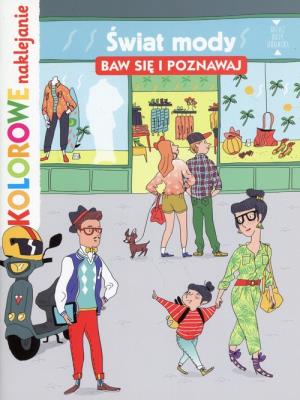 Okładka książki Kolorowe naklejanie. Świat mody. Baw się i poznaw.