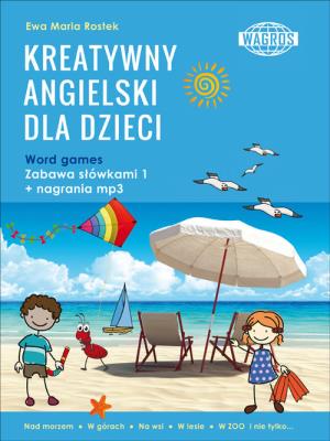 Kreatywny angielski dla dzieci. Autor: Ewa Maria Rostek. SmakLiter.pl Okładka książki Kreatywny angielski dla dzieci
