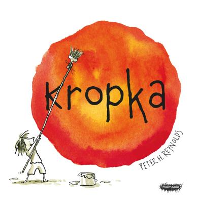 Kropka. Autor: Peter H. Reynolds. SmakLiter.pl Okładka książki Kropka