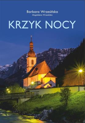Krzyk nocy. Autor: Wrzesińska Barbara, Wrzesińska Magdalena. SmakLiter.pl Okładka książki Krzyk nocy