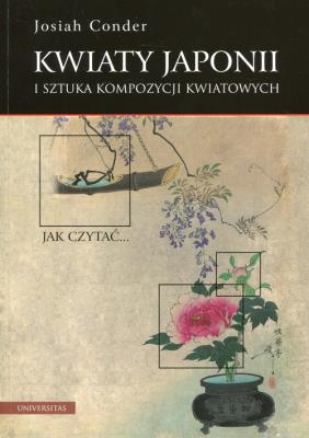 Kwiaty Japonii i sztuka kompozycji kwiatowych. Autor: Conder Josiah. SmakLiter.pl Okładka książki Kwiaty Japonii i sztuka kompozycji kwiatowych