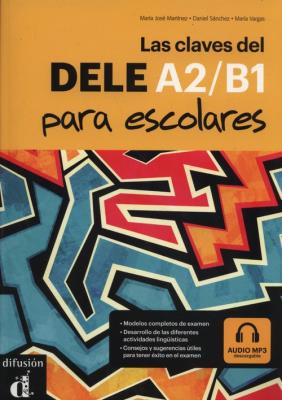 Las claves del DELE A2/B1 para escolares. Autor: Martinez Maria Jose, Vargas Maria. SmakLiter.pl Okładka książki Las claves del DELE A2/B1 para escolares