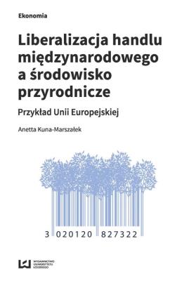 Okładka książki Liberalizacja handlu międzynarodowego a środowisko przyrodnicze