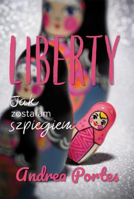 Okładka książki Liberty Jak zostałam szpiegiem
