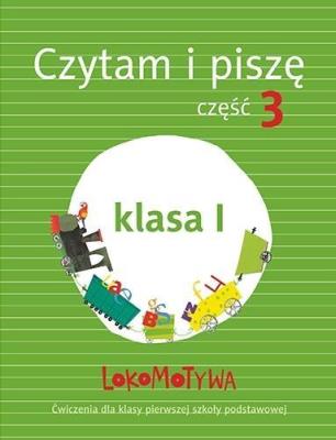 Lokomotywa 1 Czytam i piszę cz.3 w.2017 GWO. Autor: M. Dobrowolska (red.). SmakLiter.pl Okładka książki Lokomotywa 1 Czytam i piszę cz.3 w.2017 GWO