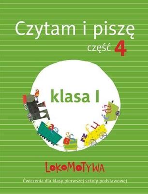 Lokomotywa 1 Czytam i piszę cz.4 w.2017 GWO. Autor: M. Dobrowolska (red.). SmakLiter.pl Okładka książki Lokomotywa 1 Czytam i piszę cz.4 w.2017 GWO