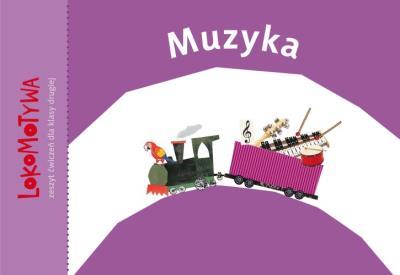 Lokomotywa 2 Muzyka GWO. Autor: M. Dobrowolska (red.). SmakLiter.pl Okładka książki Lokomotywa 2 Muzyka GWO