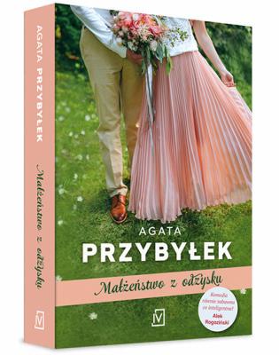 Małżeństwo z odzysku. Autor: Agata Przybyłek. SmakLiter.pl Okładka książki Małżeństwo z odzysku