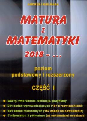 Matura z Matematyki cz.1 2018... Z.P+R Kiełbasa. Autor: Kiełbasa Andrzej. SmakLiter.pl Okładka książki Matura z Matematyki cz.1 2018... Z.P+R Kiełbasa